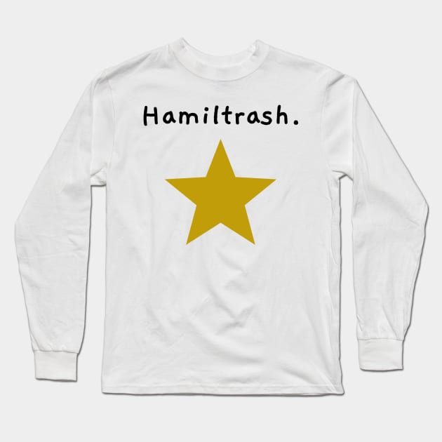 Hamiltrash Long Sleeve T-Shirt by JC's Fitness Co.